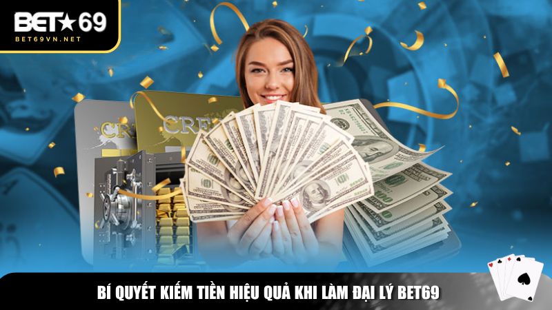 Trở thành đại lý Bet69 mang lại nguồn thu nhập hấp dẫn
